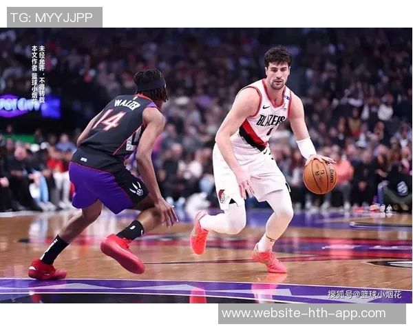 开拓者队八名球员签约至少三年利朱阿夫迪亚根森双塔成核心